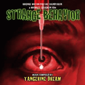 Tangerine Dream : Strange Behavior (Original Motion Picture Soundtrack)